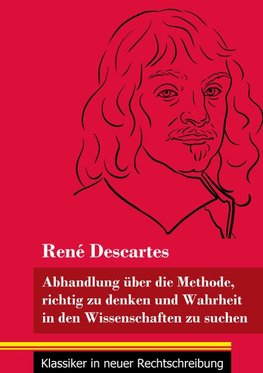 Abhandlung über die Methode, richtig zu denken und Wahrheit in den Wissenschaften zu suchen