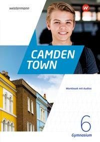 Camden Town 6. Workbook mit Audios. Allgemeine Ausgabe für Gymnasien