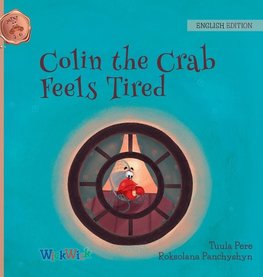 Colin the Crab Feels Tired