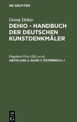 Dehio - Handbuch der deutschen Kunstdenkmäler, Abteilung 2, Band 1, Österreich, I