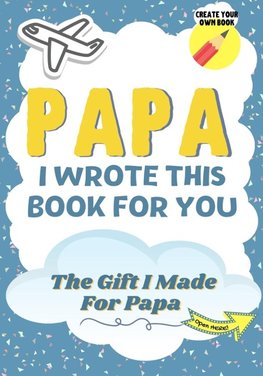 Papa, I Wrote This Book For You