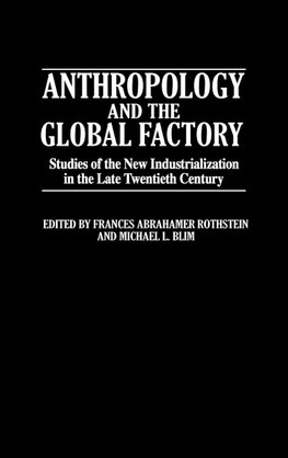 Anthropology and the Global Factory