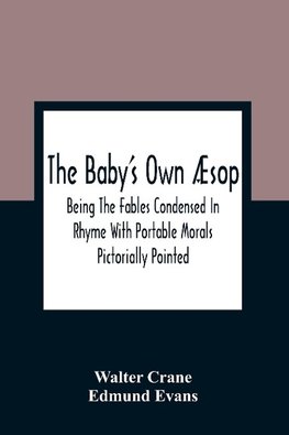 The Baby'S Own Æsop