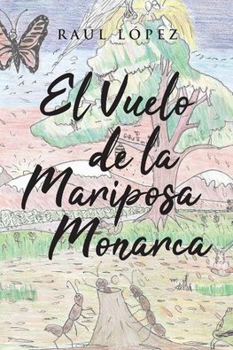 El Vuelo de la Mariposa Monarca