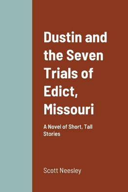 Dustin and the Seven Trials of Edict, Missouri