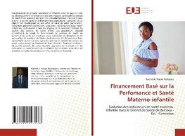 Financement Basé sur la Perfomance et Santé Materno-infantile