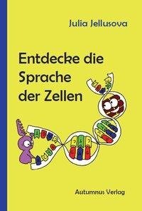 Entdecke die Sprache der Zellen