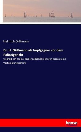 Dr. H. Oidtmann als Impfgegner vor dem Polizeigericht