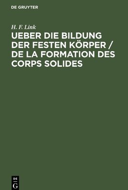 Ueber die Bildung der festen Körper / De la formation des corps solides