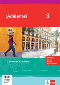 ¡Adelante! 3. Cuaderno de actividades mit Tonaufnahmen, Videos und Vokabeltrainer 3. Lernjahr