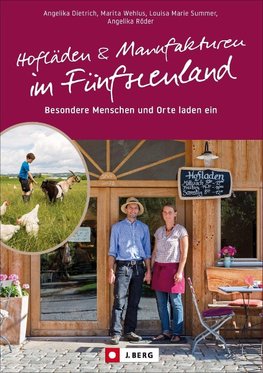 Hofläden und Manufakturen im Fünfseenland