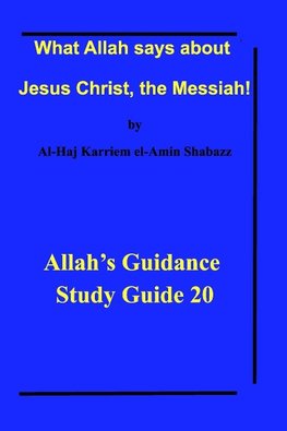 What Allah says about Jesus Christ, the Messiah!