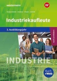 Industriekaufleute 3. Schülerband. 3. Ausbildungsjahr