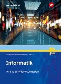 Informatik. Schülerband. Für berufliche Gymnasien in Baden-Württemberg