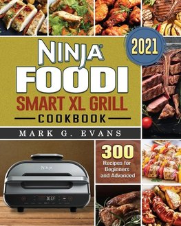 Ninja Foodi Smart XL Grill Cookbook 2021