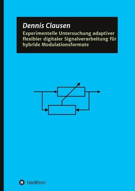 Experimentelle Untersuchung adaptiver flexibler digitaler Signalverarbeitung für hybride Modulationsformate