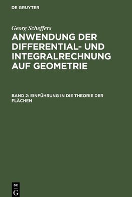 Anwendung der Differential- und Integralrechnung auf Geometrie, Band 2, Einführung in die Theorie der Flächen