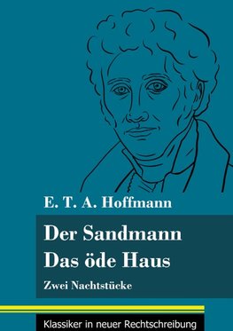 Der Sandmann / Das öde Haus