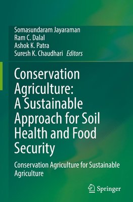 Conservation Agriculture: A Sustainable Approach for Soil Health and Food Security