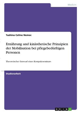 Ernährung und kinästhetische Prinzipien der Mobilisation bei pflegebedürftigen Personen