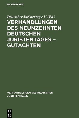 Verhandlungen des Neunzehnten Deutschen Juristentages - Gutachten