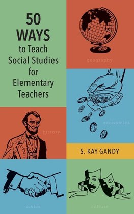 50 Ways to Teach Social Studies for Elementary Teachers