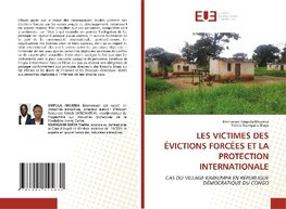 LES VICTIMES DES ÉVICTIONS FORCÉES ET LA PROTECTION INTERNATIONALE