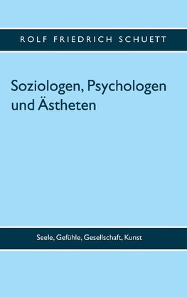 Soziologen, Psychologen und Ästheten