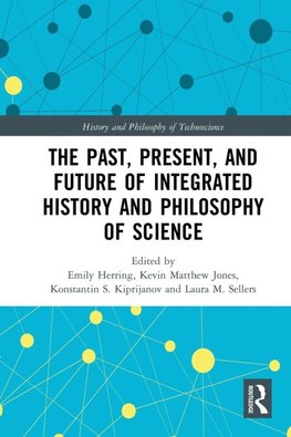 The Past, Present, and Future of Integrated History and Philosophy of Science