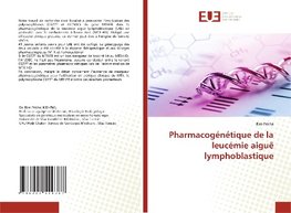 Pharmacogénétique de la leucémie aiguë lymphoblastique