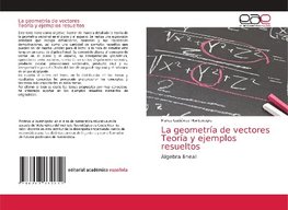 La geometría de vectores Teoría y ejemplos resueltos