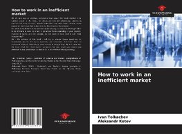 How to work in an inefficient market