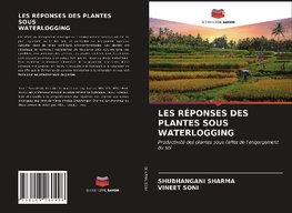 LES RÉPONSES DES PLANTES SOUS WATERLOGGING