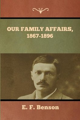 Our Family Affairs, 1867-1896