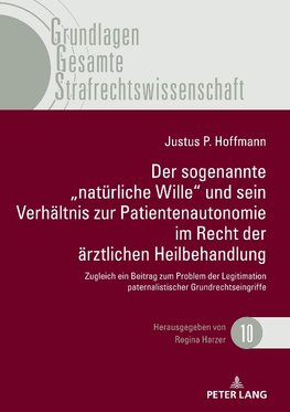 Der sogenannte "natürliche Wille" und sein Verhältnis zur Patientenautonomie im Recht der ärztlichen Heilbehandlung