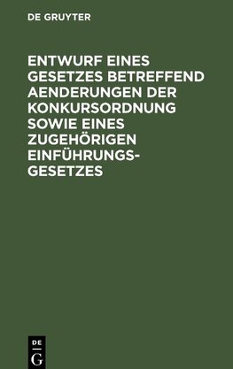 Entwurf eines Gesetzes betreffend Aenderungen der Konkursordnung sowie eines zugehörigen Einführungsgesetzes