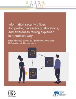 Information Security Officer: Job profile, necessary qualifications, and awareness raising explained in a practical way