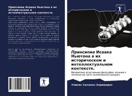 Prinsipia Isaaka N'ütona w ih istoricheskom i intellektual'nom kontexte.