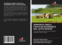 IMPRONTA IDRICA FISICA ED ECONOMICA DEL LATTE BOVINO