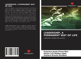 LEADERSHIP, A PERMANENT WAY OF LIFE