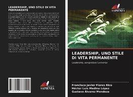 LEADERSHIP, UNO STILE DI VITA PERMANENTE