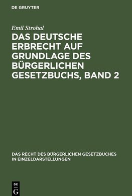 Das deutsche Erbrecht auf Grundlage des Bürgerlichen Gesetzbuchs, Band 2