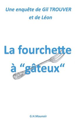 La fourchette à "gâteux"