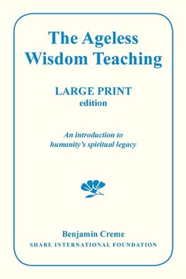 The Ageless Wisdom Teaching - Large Print Edition