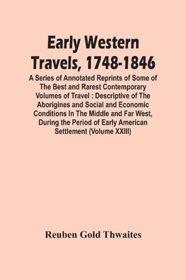 Early Western Travels, 1748-1846