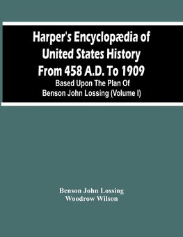 Harper'S Encyclopædia Of United States History From 458 A.D. To 1909