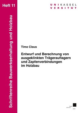 Entwurf und Berechnung von ausgeklinkten Trägerauflagern und Zapfenverbindungen im Holzbau