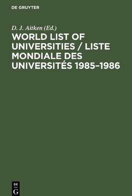 World List of Universities / Liste Mondiale des Universités 1985-1986