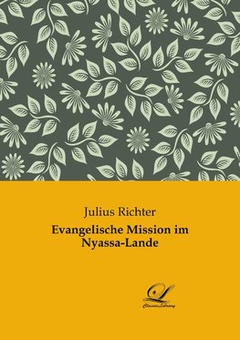 Evangelische Mission im Nyassa-Lande