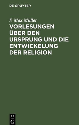 Vorlesungen über den Ursprung und die Entwickelung der Religion